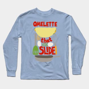 Omelette That Slide Funny Dad Joke Long Sleeve T-Shirt